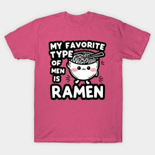 My Favorite Type of Men is Ramen T-Shirt